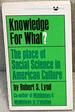 Knowledge for What? the Place of Social Science in American Culture