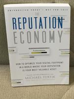 The Reputation Economy, How to Optimize Your Digital Footprint in a World Where Your Reputation is Your Most Valuable Asset