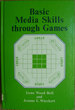 Basic Media Skills Through Games