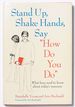 Stand Up, Shake Hands, Say "How Do You Do": What Boys Need to Know About Today's Manners