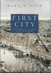 First City: Philadelphia and the Forging of Historical Memory (Early American Studies)