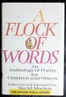 A Flock of Words: an Anthology of Poetry for Children and Others