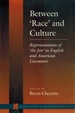 Between Race' and Culture Representations of the Jew' in English and American Literature