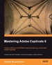 Mastering Adobe Captivate 6