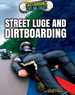 Street Luge and Dirtboarding