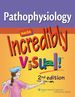 Pathophysiologymade Incredibly Visual! 2/E