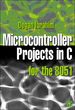 Microcontroller Projects in C for the 8051