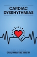 Interpreting Basic Cardiac Dysrhythmias Without Heartache