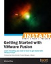 Instant Getting Started With Vmware Fusion