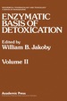 Enzymatic Basis of Detoxication Volume 2