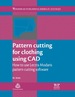 Pattern Cutting for Clothing Using Cad: How to Use Lectra Modaris Pattern Cutting Software