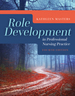 Role Development in Professional Nursing Practice