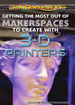 Getting the Most Out of Makerspaces to Create With 3-D Printers