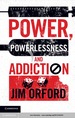 Power, Powerlessness and Addiction