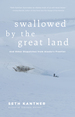 Swallowed By the Great Land