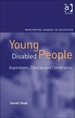 Young Disabled People: Aspirations, Choices and Constraints