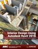 Interior Design Using Autodesk Revit 2018