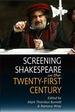 Screening Shakespeare in the Twenty-First Century