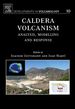 Caldera Volcanism: Analysis, Modelling and Response