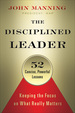 The Disciplined Leader: Keeping the Focus on What Really Matters