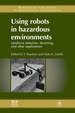 Using Robots in Hazardous Environments: Landmine Detection, De-Mining and Other Applications