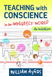 Teaching With Conscience in an Imperfect World: an Invitation