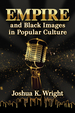 Empire and Black Images in Popular Culture