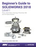 Beginner's Guide to Solidworks 2018-Level I