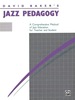 Jazz Pedagogy, for Teachers and Students: Revised 1989