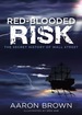 Red-Blooded Risk: the Secret History of Wall Street