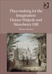 Place-Making for the Imagination: Horace Walpole and Strawberry Hill