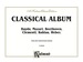 Classical Album: for Advanced Piano Duo/Duet (1 Piano, 4 Hands)