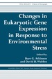 Changes in Eukaryotic Gene Expression in Response to Environmental Stress