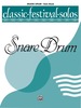 Classic Festival Solos-Snare Drum, Volume 1: Snare Drum Part