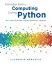 Introduction to Computing Using Python: an Application Development Focus