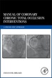 Manual of Coronary Chronic Total Occlusion Interventions: a Step-By-Step Approach