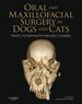 Oral and Maxillofacial Surgery in Dogs and Cats