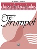 Classic Festival Solos-B-Flat Trumpet, Volume 1: B-Flat Trumpet Part