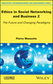 Ethics in Social Networking and Business 2: the Future and Changing Paradigms