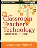 The Classroom Teacher's Technology Survival Guide