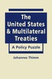 The United States and Multilateral Treaties: a Policy Puzzle