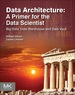 Data Architecture: a Primer for the Data Scientist: Big Data, Data Warehouse and Data Vault