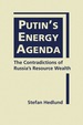Putin's Energy Agenda: the Contradictions of Russia's Resource Wealth