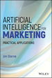 Artificial Intelligence for Marketing: Practical Applications