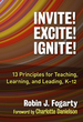 Invite! Excite! Ignite! : 13 Principles for Teaching, Learning, and Leading, K-12