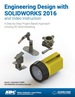 Engineering Design With Solidworks 2016 and Video Instruction