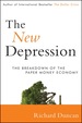 The New Depression: the Breakdown of the Paper Money Economy