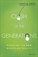 Clash of the Generations: Managing the New Workplace Reality