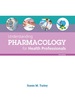 Understanding Pharmacology for Health Professionals