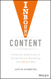 Inbound Content: a Step-By-Step Guide to Doing Content Marketing the Inbound Way